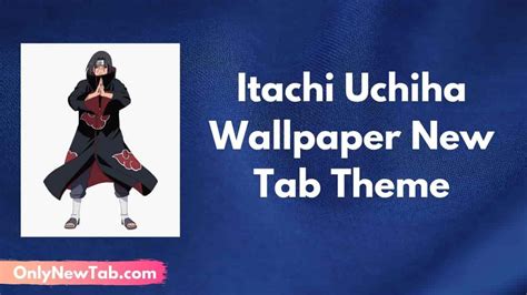 Itachi Uchiha Wallpaper New Tab Theme