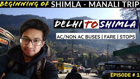 Direct drive may take around 15 hours with 4 breaks of total 2 hours. DELHI to SHIMLA by ROAD | Shimla-Manali Trip | Bus Details ...