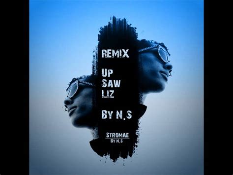 Stromae Up Saw Liz Remix By Ns Youtube