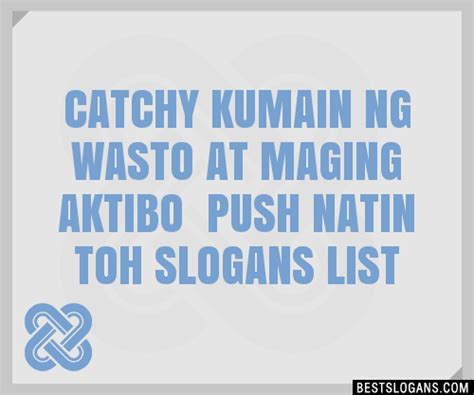 100 Catchy Kumain Ng Wasto At Maging Aktibo Push Natin Toh Slogans
