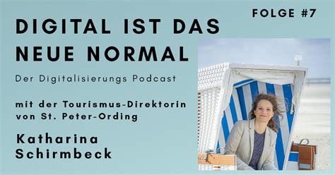 Podcast Folge Digitalisierung In St Peter Ording Katharina Schirmbeck Im Podcast Zu
