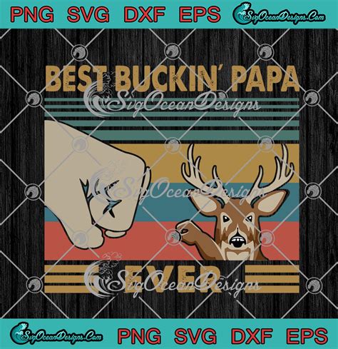 Best Buckin Papa Ever Deer Vintage Funny Hunting Fathers Day Svg Png Eps Dxf Cricut File