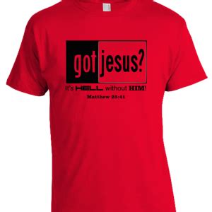 Got Jesus? T Shirt | T shirt, Jesus tshirts, Mens tshirts