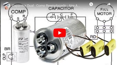 Video Capacitor Dual Como Reemplazarlo Manual De Ingeneria Electrica