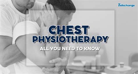 Chest Physiotherapy All You Need To Know Talkcharge Blog