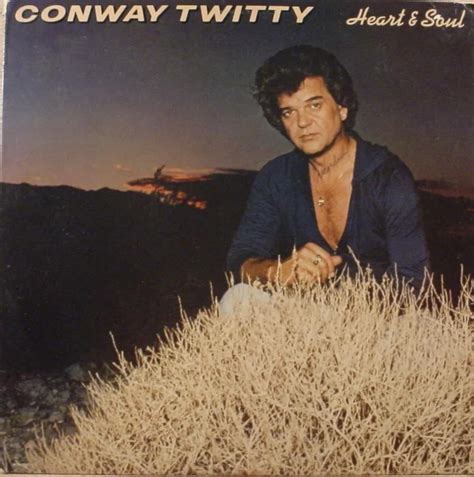 Ladies And Gentlemen Mr Conway Twitty Released The Heart And Soul Album In 1980 Rthe1980s