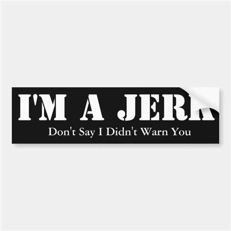 I M A Jerk Bumper Sticker Zazzle