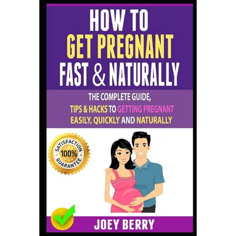 How To Get Pregnant Fast And Naturally The Complete Guide Tips And Hacks To Getting Pregnant