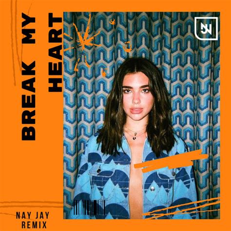 Stream Dua Lipa Break My Heart Nay Jay Remix By Nay Jay Listen
