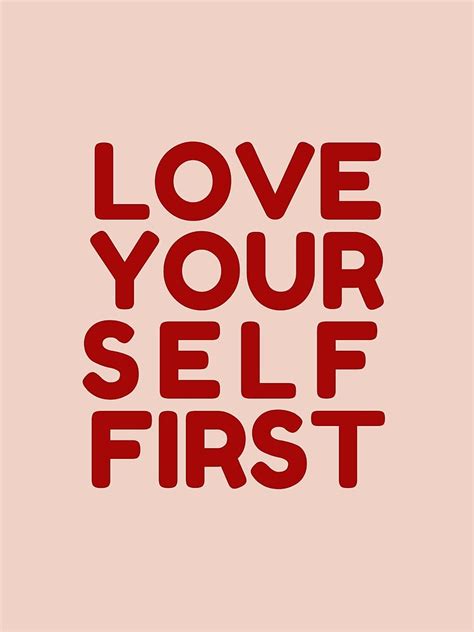 love yourself first love yourself first poster by pineappleemma redbubble