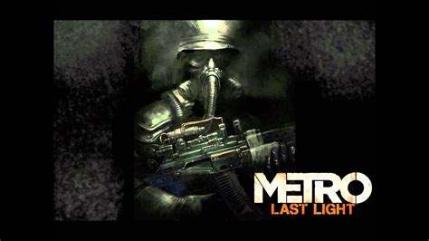 The Sounds Of Metro 2033 Metro Last Light Youtube