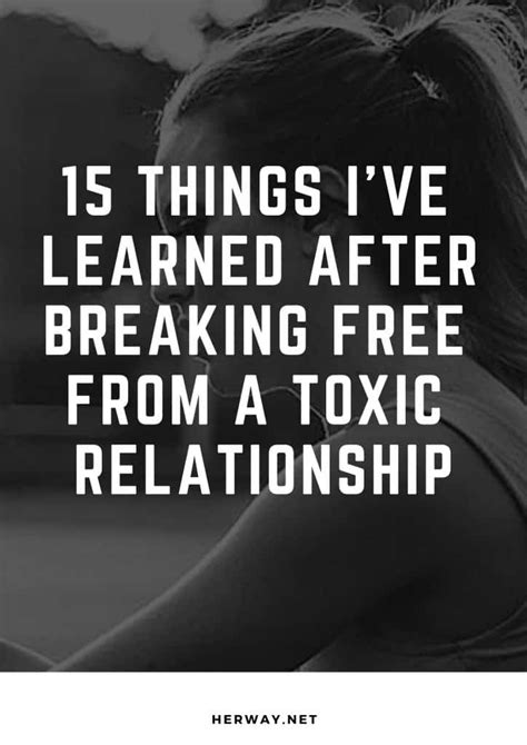 15 things i ve learned after breaking free from a toxic relationship