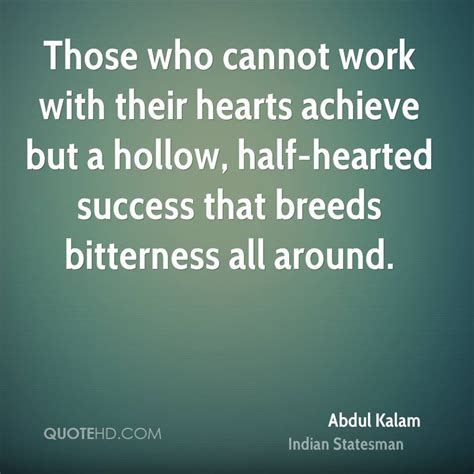 You should not make it a habit to put in extra hour. Abdul Kalam Quotes On Love Your Job Work. QuotesGram