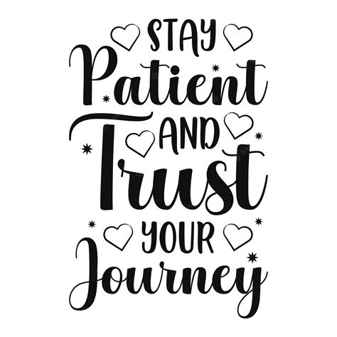 Premium Vector Stay Patient And Trust Your Journey Motivational T