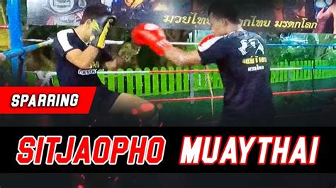 Sitjaopho Muay Thai Hua Hin Raw Muay Thai Sparring Youtube
