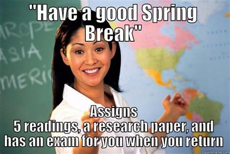 Spring Break Teacher Logic Quickmeme