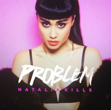 Natalia Kills Debuts ‘problem Single Natalia Kills Natalia Problem Lyrics