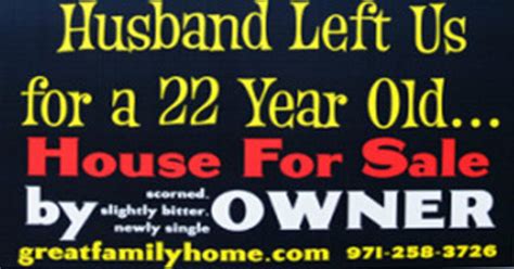 Scorned Wife Posts Home For Sale Sign Husband Left Us For A 22 Year