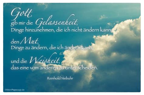 Mein Papa sagt...Gott, gib mir die Gelassenheit, Dinge hinzu... | Gib