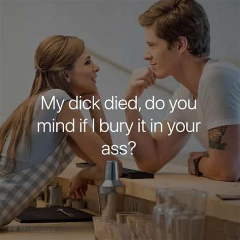 Funny Dirty Pick Up Lines You D Never Actually Have The Guts To Use