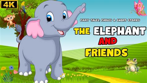 Elephant And Friends Story For Kids Moral Story For Childrens In
