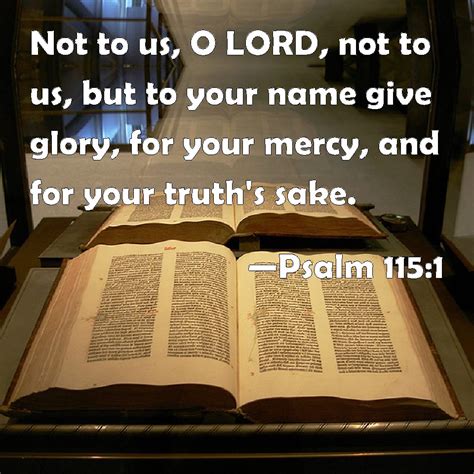 Psalm 1151 Not To Us O Lord Not To Us But To Your Name Give Glory