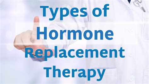 types of hormone replacement therapy complete guideline