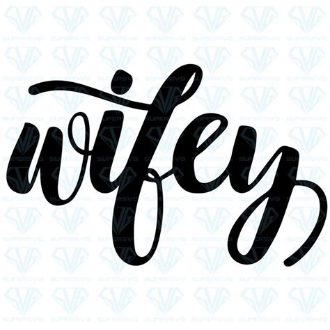 Wifey Svg Files For Silhouette Files For Cricut Svg Dxf Eps Png Instant Download Cricut Svg