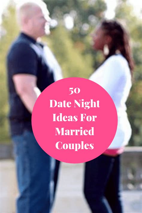 50 Date Night Ideas For Married Couples