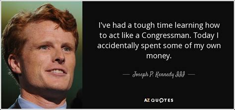 Quotes By Joseph P Kennedy Iii A Z Quotes