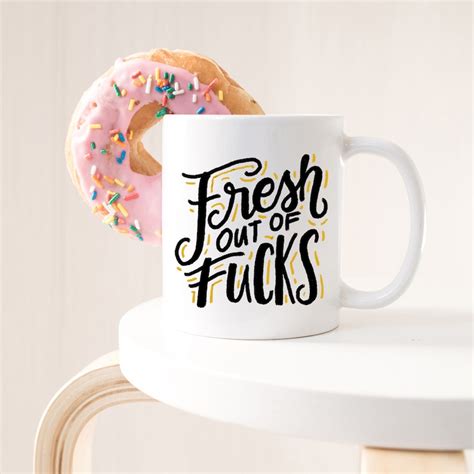 Fresh Out Of Fcks Gag T Funny Coffee Mug Mug Coffee Etsy