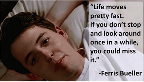 Ferris Bueller Life Moves Pretty Fast Quote 02 Quotesbae