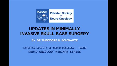 Updates In Minimally Invasive Skull Base Surgery By Dr Theodore H