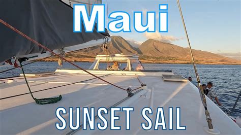 Sunset Sail Maui Youtube