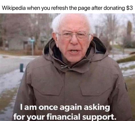 21 Asking For Your Financial Support Bernie Sanders Memes