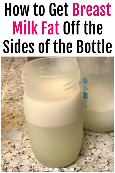 how do i get the breast milk fat off the sides of the bottle breast milk breastfeeding tips