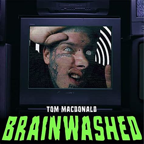 Brainwashed By Tom Macdonald On Amazon Music Unlimited