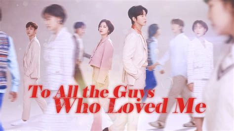 เรื่องย่อซีรีส์เกาหลี To All The Guys Who Loved Me