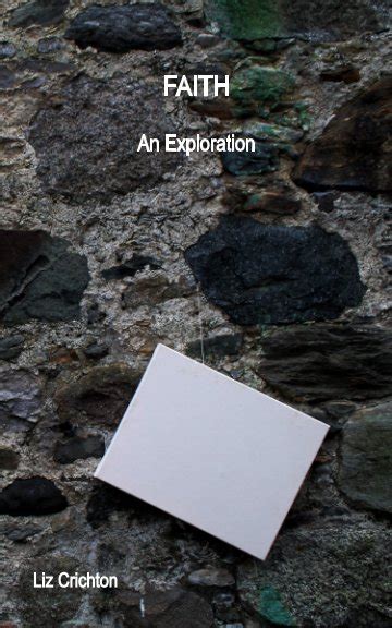 Exploring Faith By Liz Crichton Blurb Books