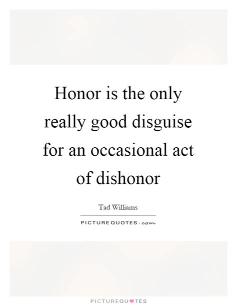 Dishonor Quotes Dishonor Sayings Dishonor Picture Quotes