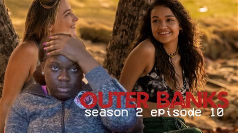 Outer Banks Season 2 Episode 10 “the Coastal Venture” Reaction Youtube