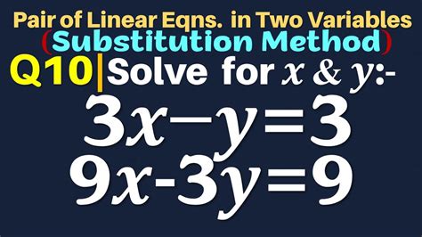 q10 solve for x and y 3x y 3 9x 3y 9 substitution method linear equations in two
