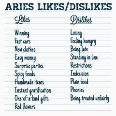 They possess great amounts of energy, have outstanding charisma and great thirst for all kinds. Here's a general list of the most common likes and ...
