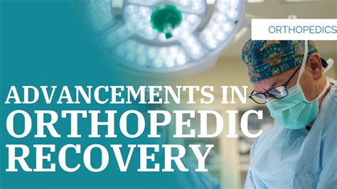 Advancements In Orthopedic Recovery Orthopedicsurgeon Youtube