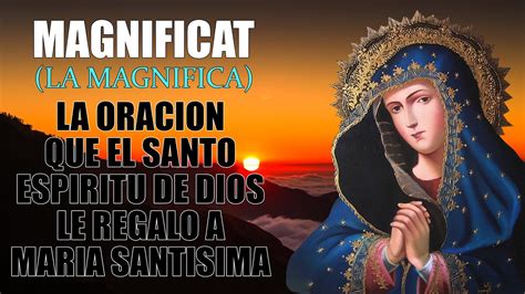 La Magnifica MagnÍficat OraciÓn De Gran Poder Para Casos Muy Dificiles