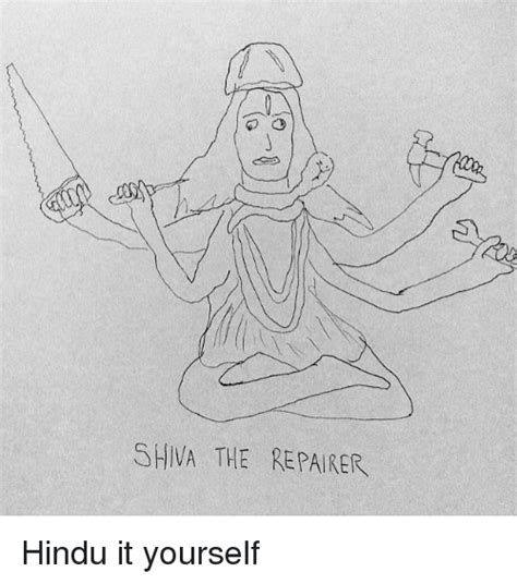 shiva the reparer hindu it yourself meme on me me