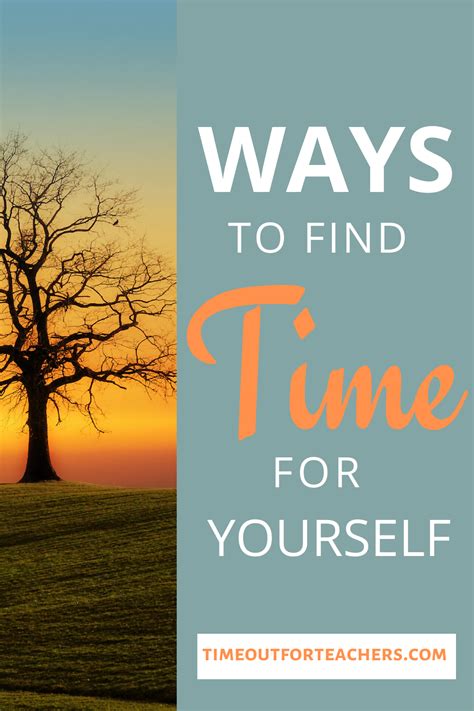 Ways To Find Time For Yourself Happy Quotes Inspirational Teacher