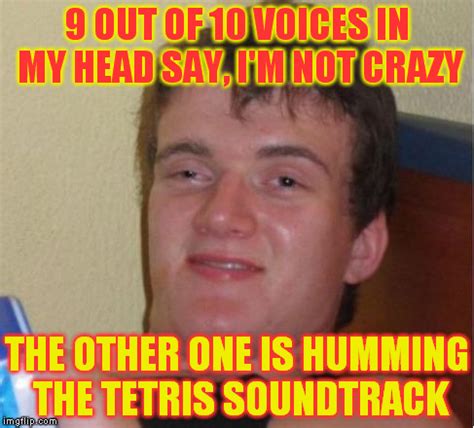 This is how i feel am i really here? Image tagged in i am not crazy the voices are saying the ...