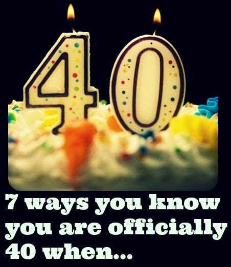 yes it s true i ve only been 40 for a day and yet i have already learned so much about what