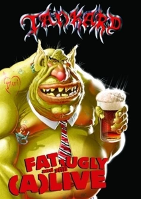 Fat Ugly And Still A Live Von Tankard Bei Weltbild De Kaufen